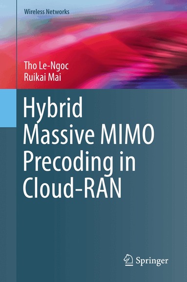 Tho Le-Ngoc, Ruikai Mai - Hybrid Massive MIMO Precoding in Cloud-RAN, Inbunden