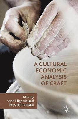 A Cultural Economic Analysis of Craft 1