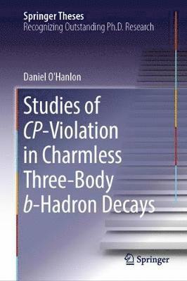 Daniel O'Hanlon - Studies of CP-Violation in Charmless Three-Body b-Hadron Decays, Inbunden