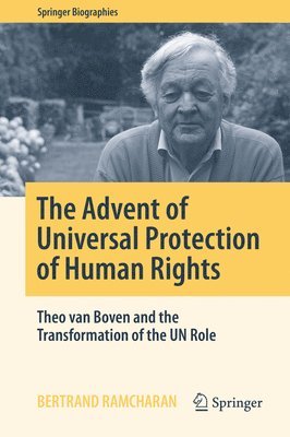 Bertrand Ramcharan - Advent of Universal Protection of Human Rights, Inbunden