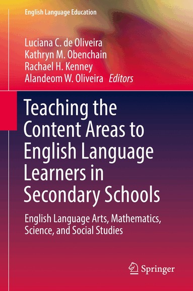 Luciana C. de Oliveira, Kathryn M. Obenchain, Rachael H. Kenney, Alandeom W. Oliveira - Teaching the Content Areas to English Language Learners in Secondary Schools, Inbunden
