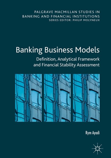 Rym Ayadi - Banking Business Models, Inbunden