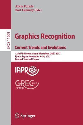 bokomslag Graphics Recognition. Current Trends and Evolutions