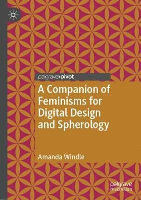 Companion of Feminisms for Digital Design and Spherology 1