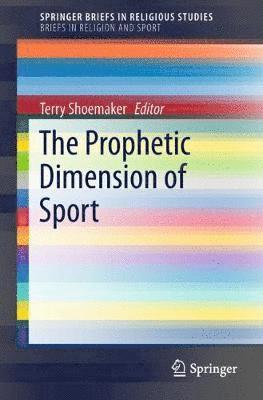 bokomslag The Prophetic Dimension of Sport