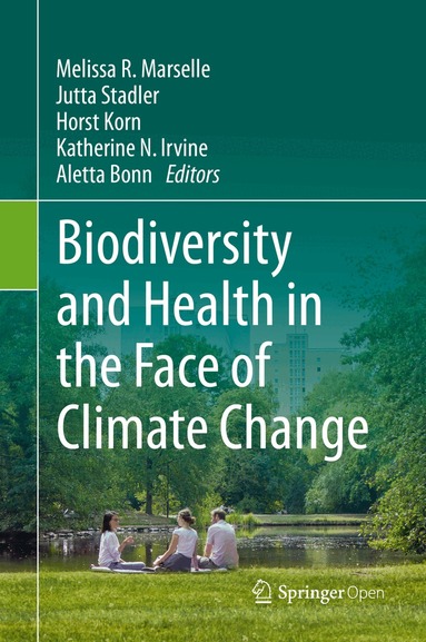 Melissa R. Marselle, Jutta Stadler, Horst Korn, Katherine N. Irvine, Aletta Bonn - Biodiversity and Health in the Face of Climate Change, Inbunden