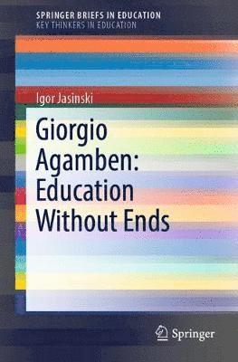 Giorgio Agamben: Education Without Ends 1