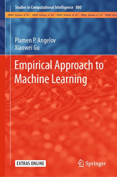 Plamen P. Angelov, Xiaowei Gu - Empirical Approach to Machine Learning, Inbunden