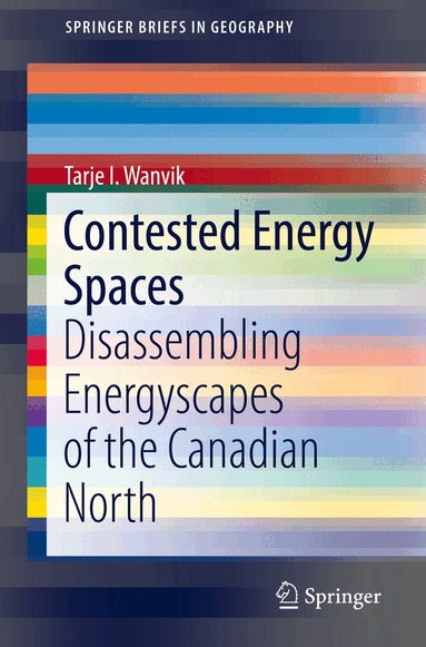 Tarje I. Wanvik - Contested Energy Spaces, Häftad