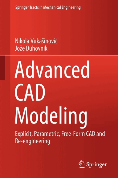 Nikola Vukašinović, Jože Duhovnik - Advanced CAD Modeling, Inbunden