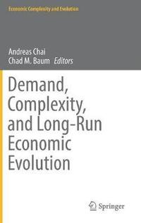 bokomslag Demand, Complexity, and Long-Run Economic Evolution