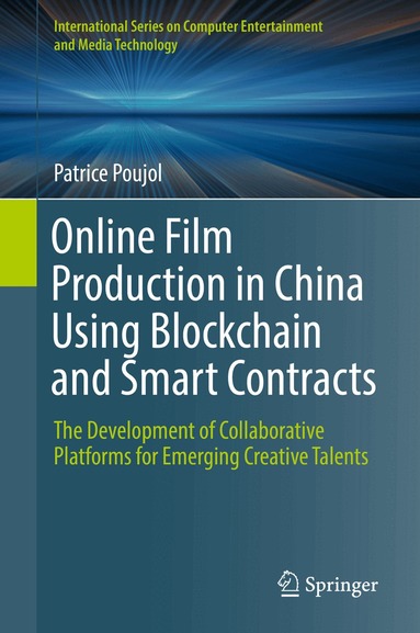 Patrice Poujol - Online Film Production in China Using Blockchain and Smart Contracts, Inbunden