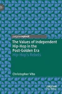 bokomslag Values of Independent Hip-Hop in the Post-Golden Era