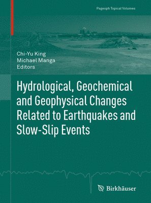 Hydrological, Geochemical and Geophysical Changes Related to Earthquakes and Slow-Slip Events 1