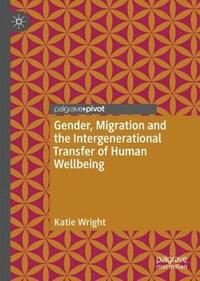 bokomslag Gender, Migration and the Intergenerational Transfer of Human Wellbeing