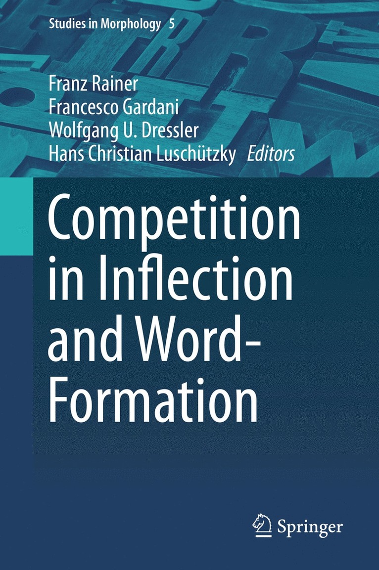 Franz Rainer, Francesco Gardani, Wolfgang U. Dressler, Hans Christian Luschützky, Hans Christian Luschutzky - Competition in Inflection and Word-Formation, Inbunden