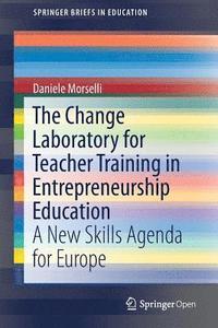 bokomslag The Change Laboratory for Teacher Training in Entrepreneurship Education