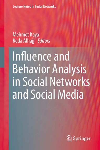 Mehmet Kaya, Reda Alhajj - Influence and Behavior Analysis in Social Networks and Social Media, Inbunden
