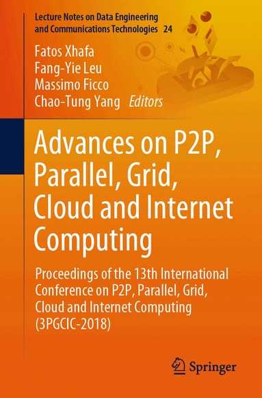 Fatos Xhafa, Fang-Yie Leu, Massimo Ficco, Chao-Tung Yang - Advances on P2P, Parallel, Grid, Cloud and Internet Computing, Häftad