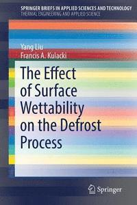 bokomslag The Effect of Surface Wettability on the Defrost Process
