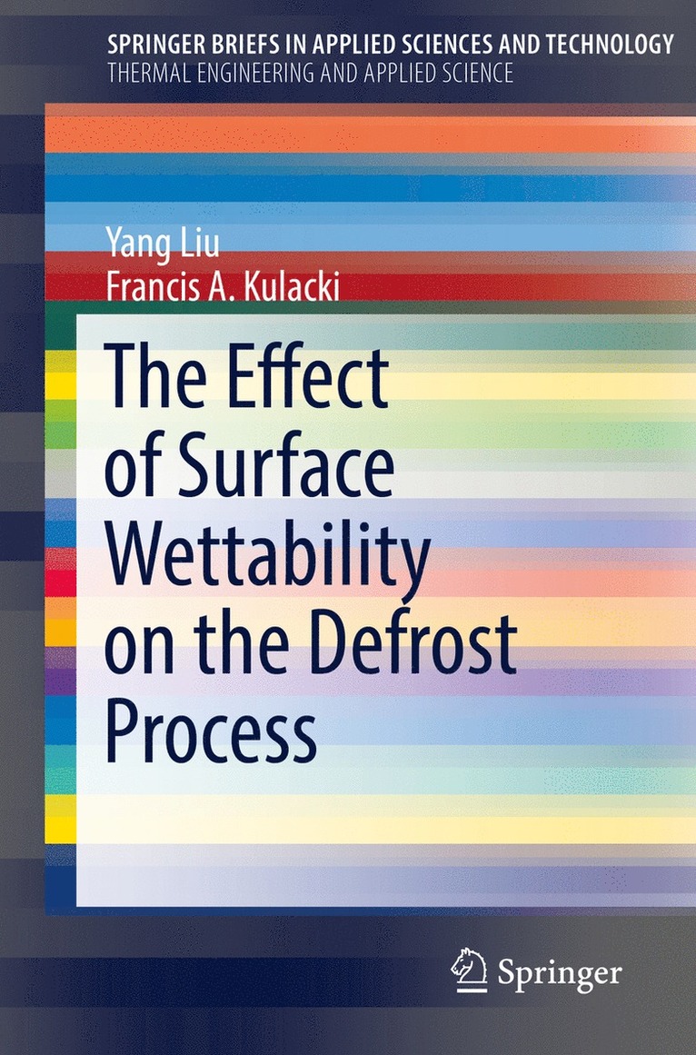 Yang Liu, Francis A. Kulacki - Effect of Surface Wettability on the Defrost Process, Häftad