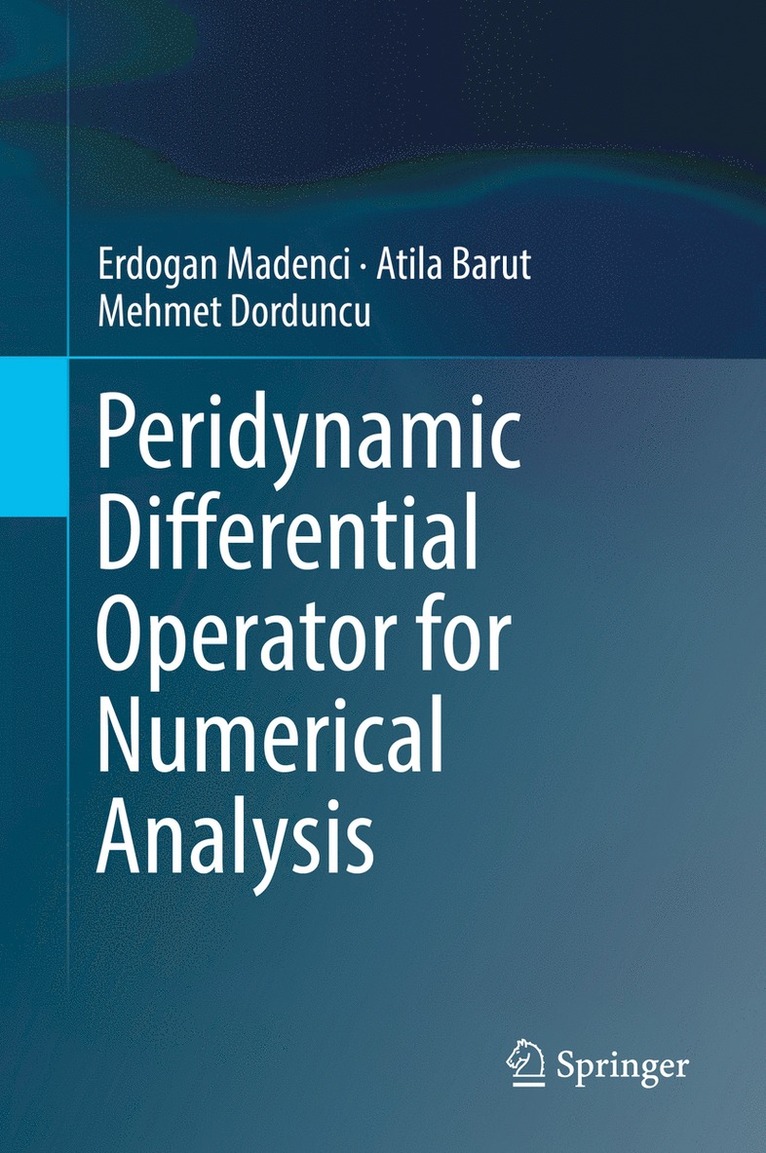 Erdogan Madenci, Atila Barut, Mehmet Dorduncu - Peridynamic Differential Operator for Numerical Analysis, Inbunden