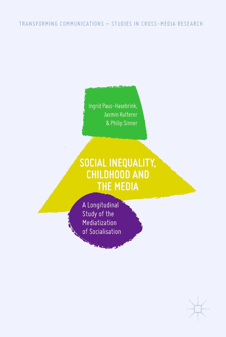Ingrid Paus-Hasebrink, Jasmin Kulterer, Philip Sinner - Social Inequality, Childhood and the Media, Inbunden