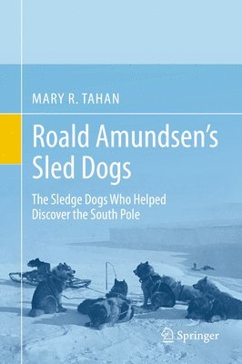 bokomslag Roald Amundsen's Sled Dogs