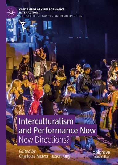 Charlotte McIvor, Jason King - Interculturalism and Performance Now, Inbunden
