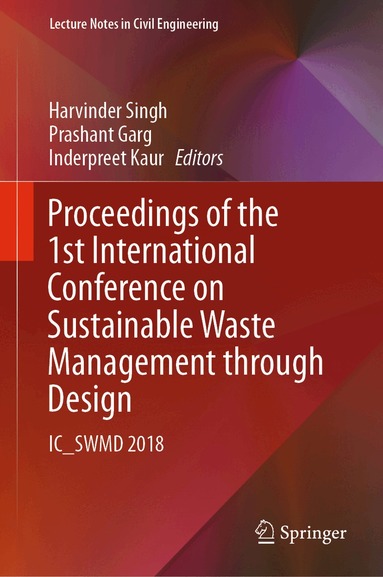 Harvinder Singh, Prashant Garg, Inderpreet Kaur - Proceedings of the 1st International Conference on Sustainable Waste Management through Design, Inbunden