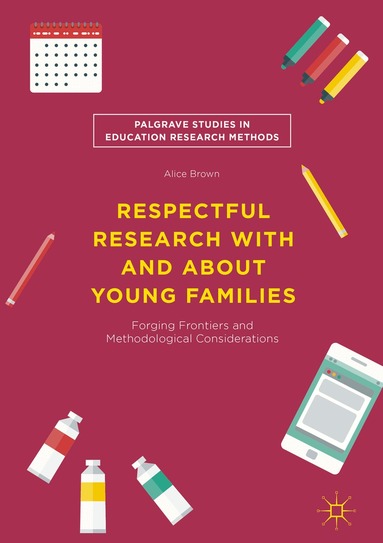 Alice Brown - Respectful Research With and About Young Families, Inbunden