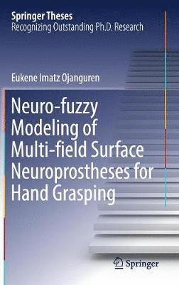 bokomslag Neuro-fuzzy Modeling of Multi-field Surface Neuroprostheses for Hand Grasping