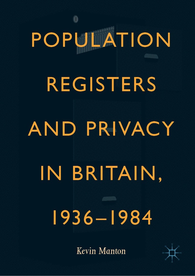 Population Registers and Privacy in Britain, 1936—1984