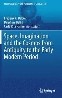 bokomslag Space, Imagination and the Cosmos from Antiquity to the Early Modern Period