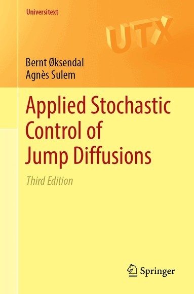 Bernt Øksendal, Agnès Sulem - Applied Stochastic Control of Jump Diffusions, Häftad