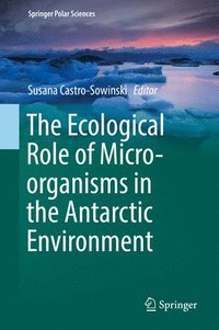 bokomslag The Ecological Role of Micro-organisms in the Antarctic Environment