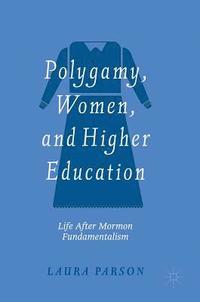 bokomslag Polygamy, Women, and Higher Education