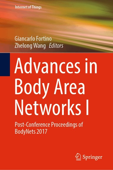 Giancarlo Fortino, Zhelong Wang - Advances in Body Area Networks I, Inbunden