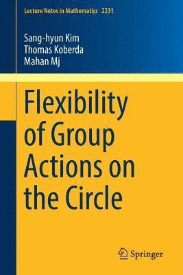Flexibility of Group Actions on the Circle 1