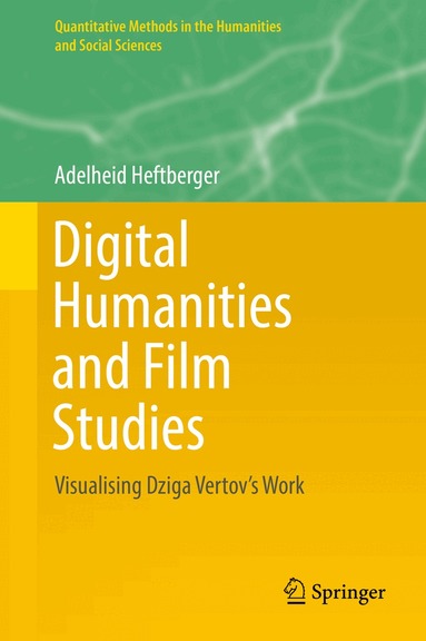 Adelheid Heftberger - Digital Humanities and Film Studies, Inbunden