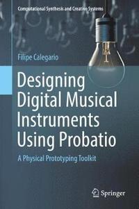 bokomslag Designing Digital Musical Instruments Using Probatio