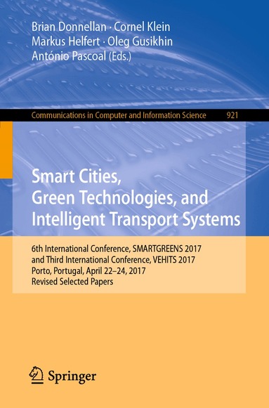 Brian Donnellan, Cornel Klein, Markus Helfert, Oleg Gusikhin, António Pascoal - Smart Cities, Green Technologies, and Intelligent Transport Systems, Häftad