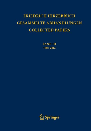 Friedrich Hirzebruch, Joachim Schwermer, Silke Wimmer-Zagier, Don Zagier - Gesammelte Abhandlungen - Collected Papers III, Inbunden