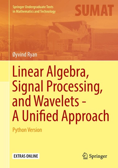 Øyvind Ryan - Linear Algebra, Signal Processing, and Wavelets - A Unified Approach, Inbunden