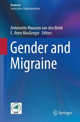 Antoinette Maassen van den Brink, E. Anne MacGregor, Antoinette Maassen Van Den Brink - Gender and Migraine, Inbunden