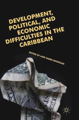 bokomslag Development, Political, and Economic Difficulties in the Caribbean