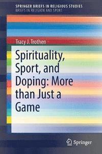 bokomslag Spirituality, Sport, and Doping: More than Just a Game