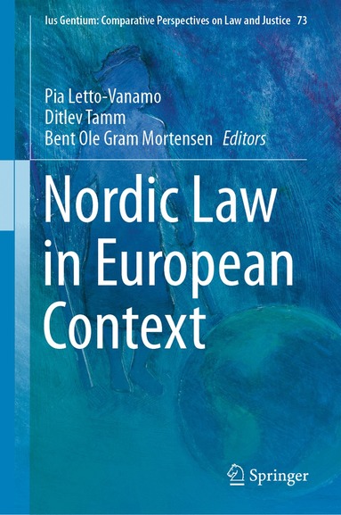 Pia Letto-Vanamo, Ditlev Tamm, Bent Ole Gram Mortensen - Nordic Law in European Context, Inbunden