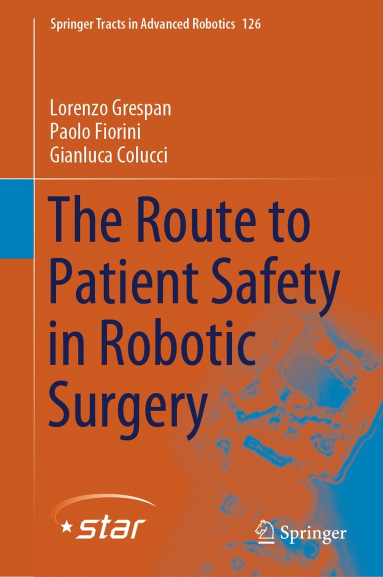 Lorenzo Grespan, Paolo Fiorini, Gianluca Colucci - Route to Patient Safety in Robotic Surgery, Inbunden