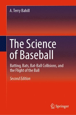 A. Terry Bahill - Science of Baseball, Inbunden
